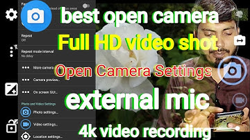 Open Camera Settings For YouTube Video 2023 | Open Camera ইউটিউব ভিডিও সেটিংস এবং bangla tutorial