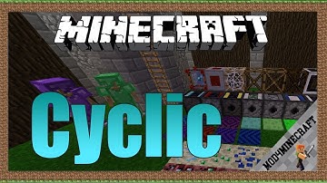 Cyclic Mod 1.16.5/1.15.2/1.12.2 & Tutorial Downloading And Installing For Minecraft