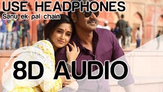 Sanu Ek Pal Chain | 8D Audio Song | Raid | (HQ) 🎧