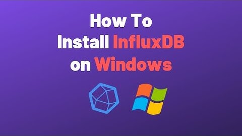 How To Install InfluxDB on Windows 10/11