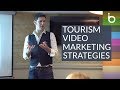 Tourism Marketing Strategies - Video Content