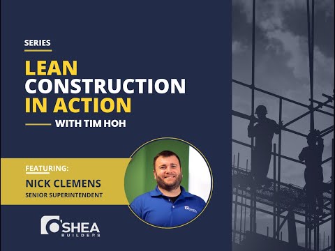 Lean Construction in Action Episode 3 Featuring Nick Clemens