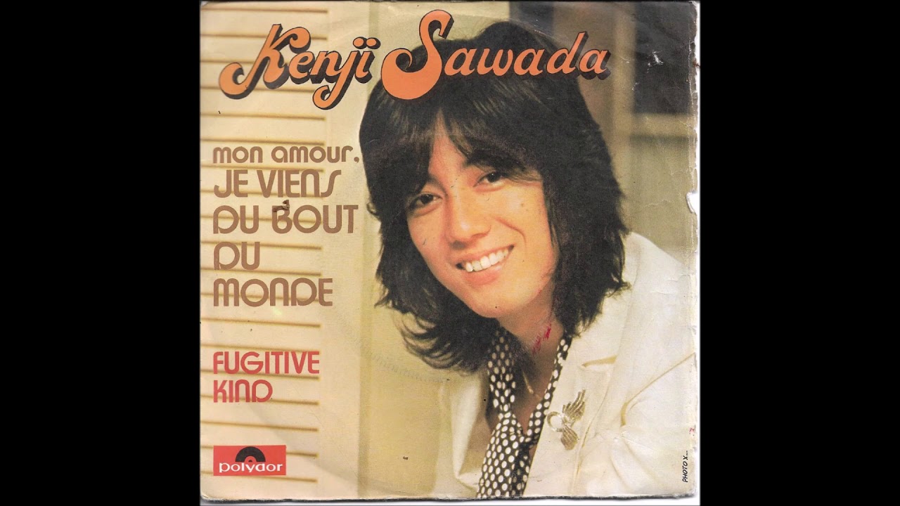 Kenji Sawada Mon Amour Je Viens Du Bout Du Monde KENJI SAWADA Mon amour je viens du bout du monde 1974 - YouTube