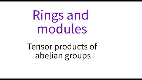 Rings 10 Tensor products of abelian groups