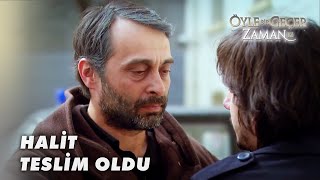 Halit Teslim Oldu! - Öyle Bir Geçer Zaman Ki 110.Bölüm