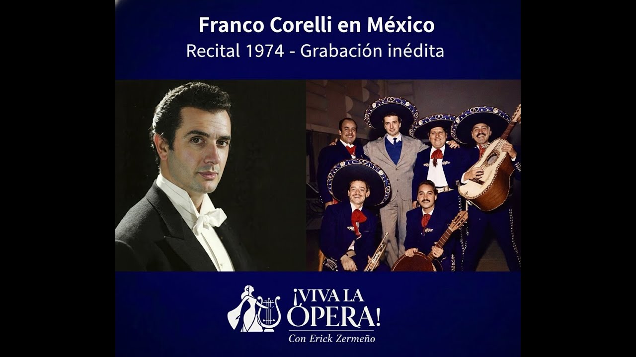 Ópera: Franco Corelli en México - Recital 1974 - Grabación inédita