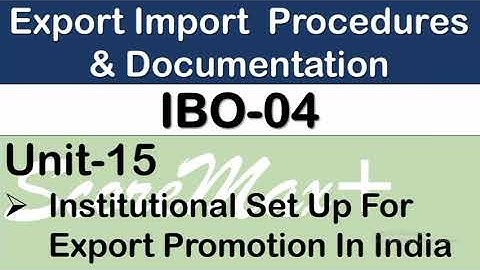 IBO 4 II Unit 15 II International Set Up For export Promotion In India II ScoreMax+