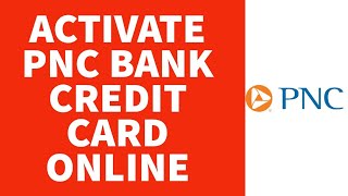 How To Activate PNC Bank Credit Card Online (2022) | PNC Bank Credit Card Activation (Step By Step)