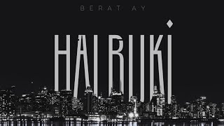 Berat Ay - Halbuki̇ [ ]