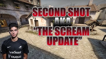 CS:GO - Second Shot AKA "The ScreaM Update" - 8/3/16