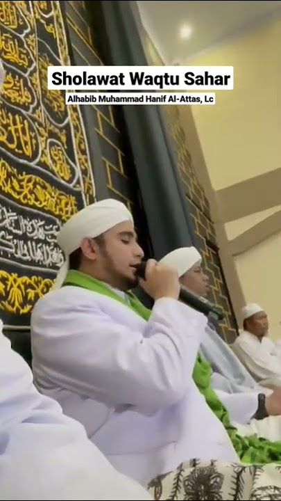 Sholawat Waqtu Sahar Oleh Alhabib Muhammad Hanif Al-Attas, Lc