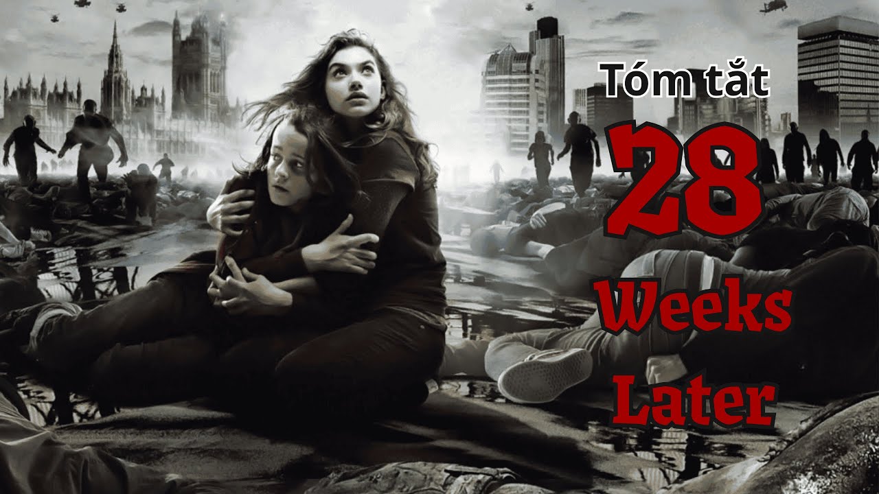 Sai Lầm Ngu Dốt Nhất Thế Giới Tận Thế Zombie: Hôn Vợ | [Tóm tắt phim] 28 Weeks Later