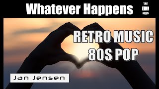 Jan Jensen - Whatever Happens | The Lyrics Video [Retro Music / 80s Pop] (Official Video & Audio)
