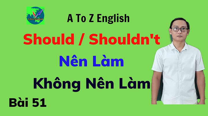 Caâu hỏi should thì trả lời như thế nào