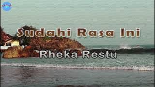 Sudahi Rasa Ini - Rheka Restu (lirik Lagu) | Lagu Indonesia  ~ maumu jadi mauku