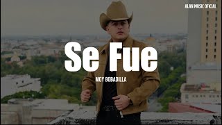 Moy Bobadilla - Se Fue (LETRA)