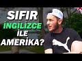 Sıfır İngilizce İle Amerika’da Yaşamak !