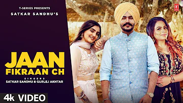 Jaan Fikraan Ch | Satkar Sandhu (Official Video) | Gurlej Akhtar | New Punjabi Song 2022 | T-Series