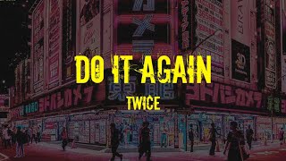 TWICE - Do It Again (다시 해줘) Easy Lyrics Net Worth