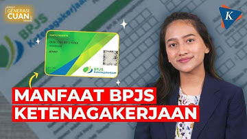 [GENERASI CUAN] JHT hingga Bantuan KPR, Ini Segudang Manfaat BPJS Ketenagakerjaan