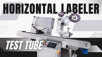 Test Tube Labeler with Tube Feeder | Horizontal Labeling Machine |Neostarpack
