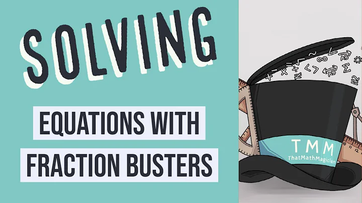 Solving: Equations with Fraction Busters #2