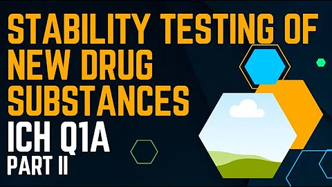 Stability Testing of New Drug Substances ICH Q1A