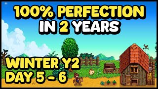 Winter Y2, Day 5 - 6 • Stardew Valley • 2 Year Perfection