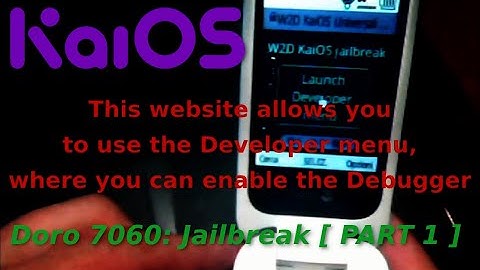 Enable Developer Menu & Debug Mode on ANY KaiOS phone! [ Doro 7060: JAILBREAK! - PART 1 ]