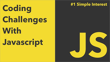 Simple Interest in JavaScript | Coding Challenges With Javascript