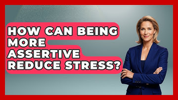 How Can Being More Assertive Reduce Stress? - PTSD Support Channel