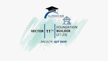 Vector,11th,Foundation Builder(21-23),Date-12-08-21,By-Ajit Dave