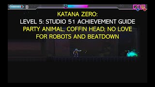 Katana Zero: Studio Level-Achievements (Party Animal, Coffin Head, For the Love of Robots, Beatdown)