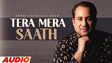 Tera Mera Sath Audio | Rahat Fateh Ali Khan | Latest song 2022 | Speed records |