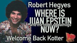 Robert Hegyes   Where is Juan Epstein Now? Welcome Back Kotter