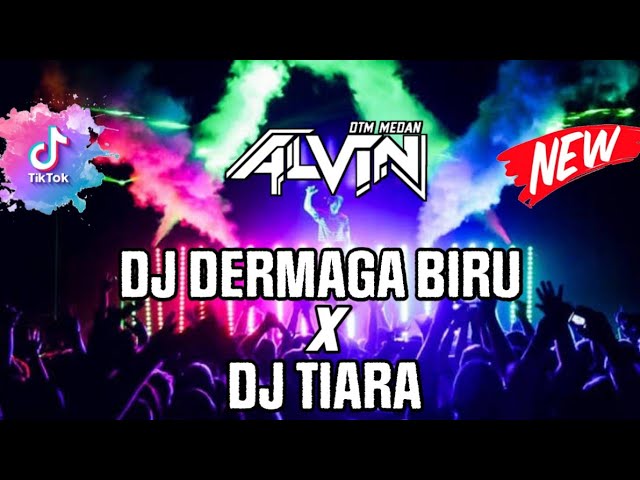 DJ DERMAGA BIRU X TIARA X JIKA NANTI HARGA DIRIKU || TIKTOK DUTCH FYP VIRAL TERBARU 2022 class=