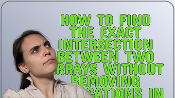 How to find the exact intersection between two arrays without removing duplications in Javascript?