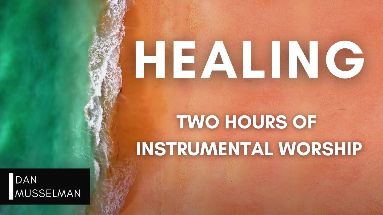 Healing   Two Hours of Instrumental Worship  Prayer Music  Sleep Music  Spontaneous Worship