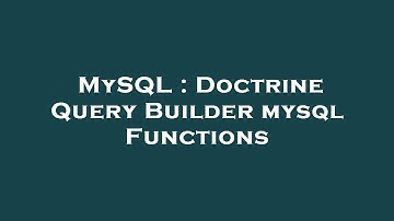 MySQL : Doctrine Query Builder mysql Functions