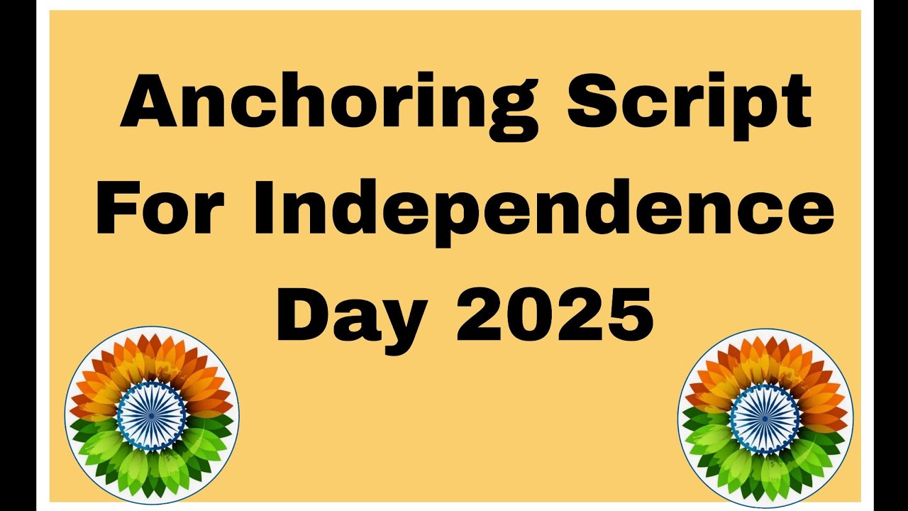 Anchoring Script for Independence Day in School by Students 15th August  Anchoring Script 