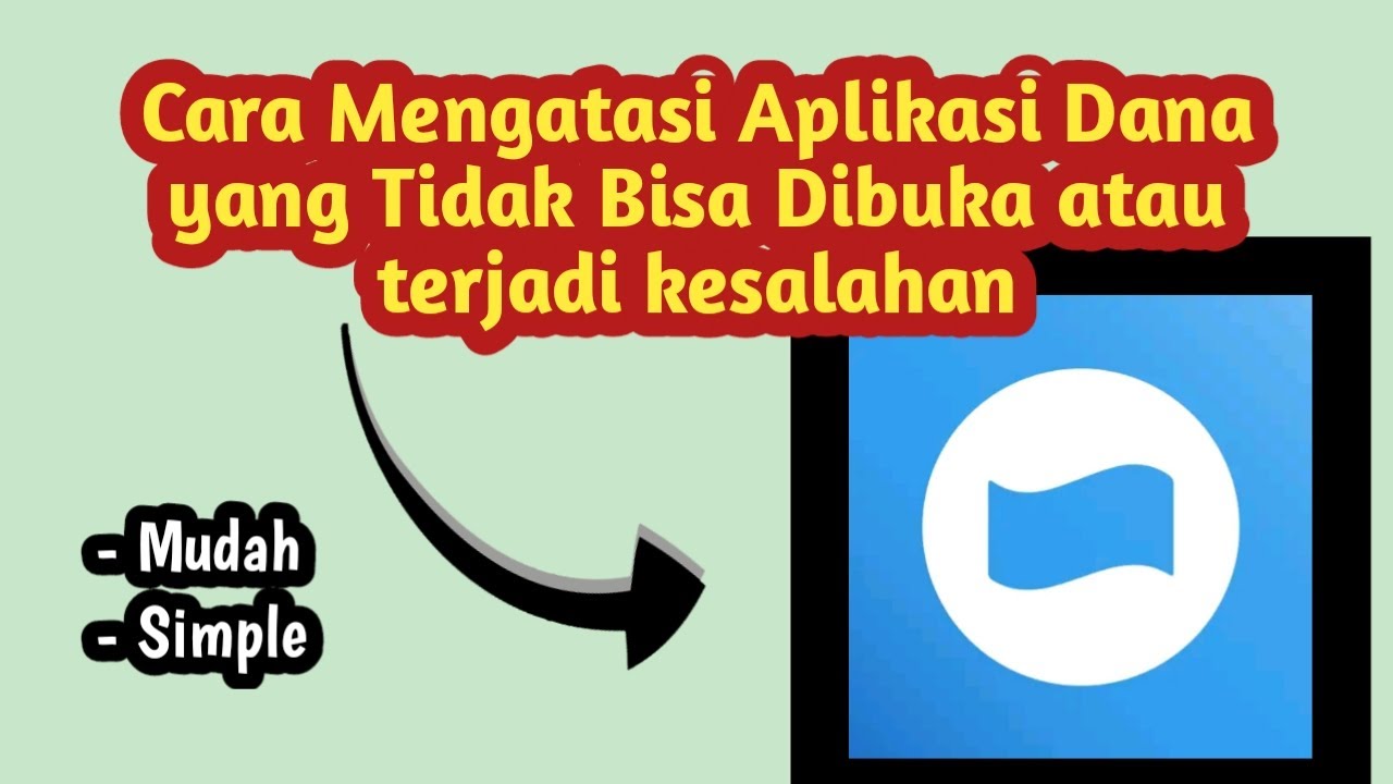 Aplikasi Dana Tidak Bisa Dibuka: Penyebab dan Solusinya yang Harus Anda Ketahui