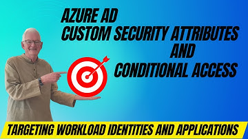 Azure AD Custom Security Attributes and Conditional Access