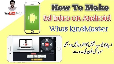 How To Make 3d intro on Android With kindmaster in Urdu Hindi