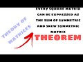 every square matrix can be expressed as sum of symmetric nd skew symmetric matrix nd uniquely|11
