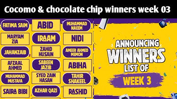 cocomo winners week 3 || chocolate chip winners week 3