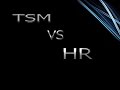 TSM vs HR