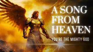 Inspiration Worship || HEAR THE ANGELIC SONG YOU'RE THE MIGHTY GOD!!!