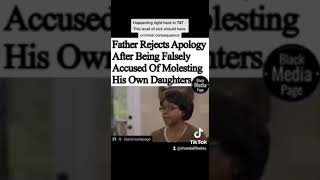 Father rejects apology after being falsely accused of molesting his own daughters - TFATT