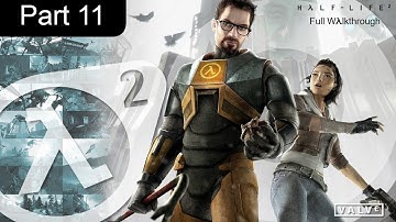 Half-Life 2 : "Follow Freeman!" (Part 11 , 100% Walkthrough)