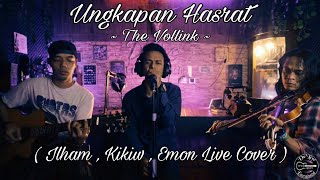 Ungkapan Hasrat - The Vollink Iham,Kikiw,Emon Live Cover